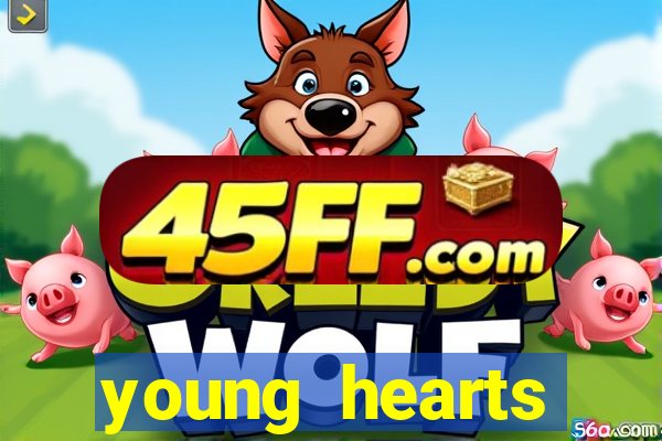 young hearts assistir 2024